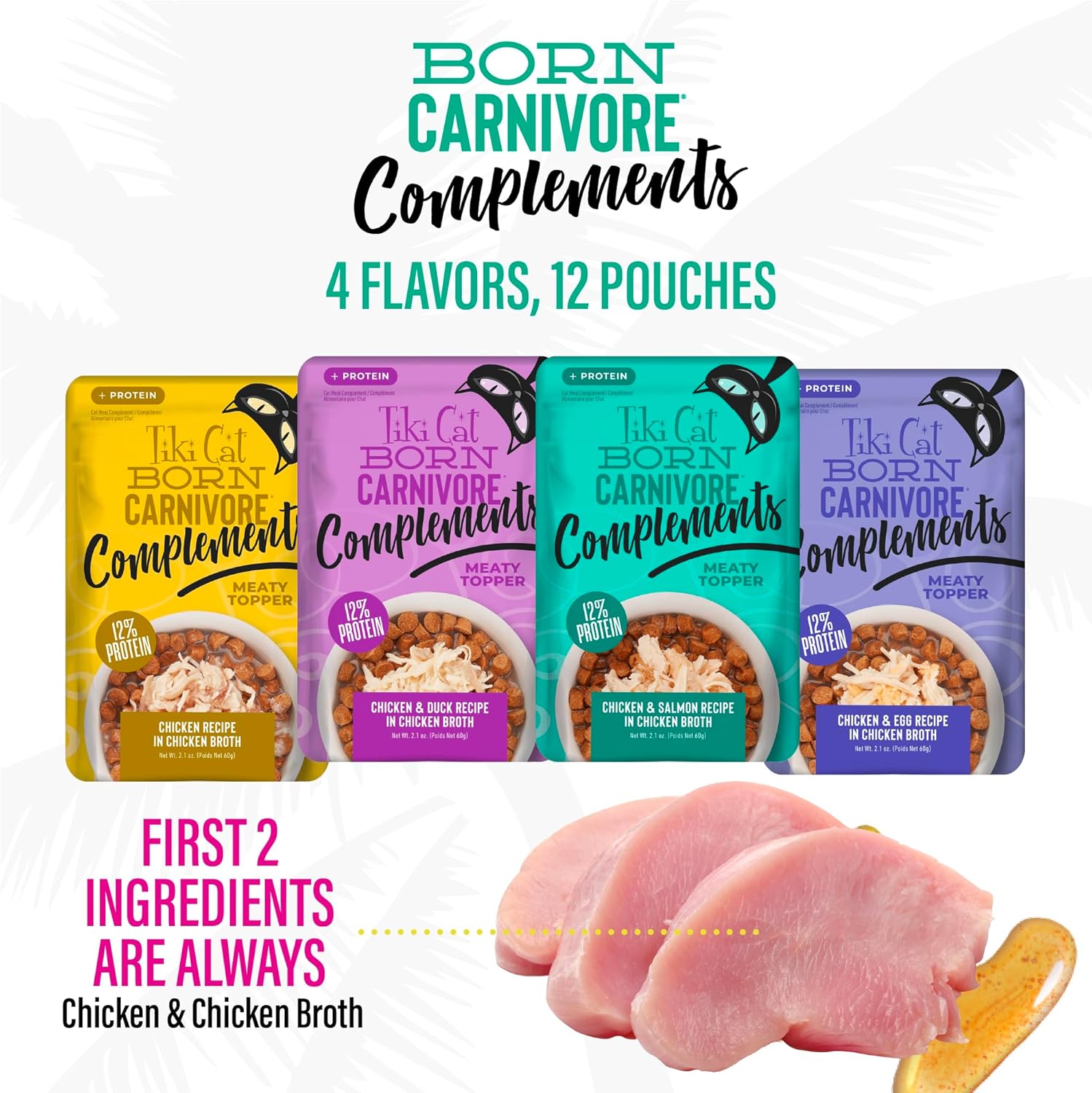 Tiki Cat Born Carnivore Compliments Chicken Salmon Duck Egg in Broth Wet Cat Food Topper Pouch - Variety Pack - 2.1 Oz - Case of 12
